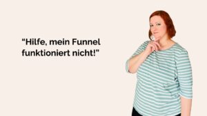Beitragsbild zum Blogartikel "Mein Funnel funktioniert nicht" - zu sehen ist der Titel links und rechts ein Foto von Stefanie im Streifen-Shirt, die sich nachdenklich die Finger ans Kinn legt und mit fragendem Blick in die Kamera schaut